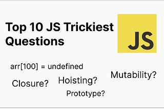 Top 10 Tricky Javascript Questions often asked by Interviewers