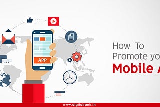 HOW TO PROMOTE YOUR MOBILE APP