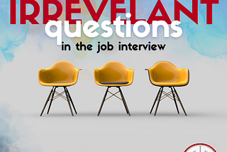 Mastering Irrelevant Interview Questions