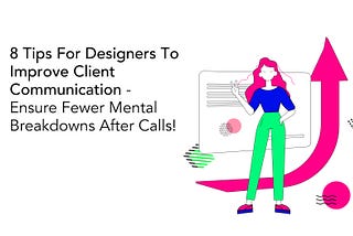 8 tips for designers to improve client communication