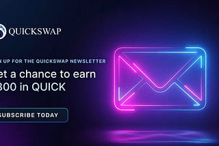 Sign Up for QuickSwap’s New Email Newsletter — Hear the Dragon Roar!