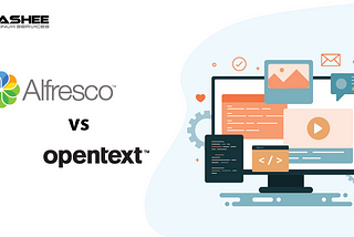 Alfresco vs OpenText: Which CMS is Best for Your Business?