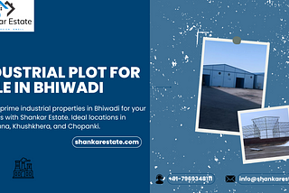 High-Value Industrial Plots in Bhiwadi — Immediate Possession