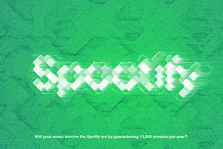 Will your music survive the Spotify era by guaranteeing 13,000 streams-per-year?