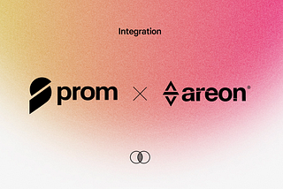 Prom Integrates Areon Into the Ecosystem: A Partnership for Future Growth