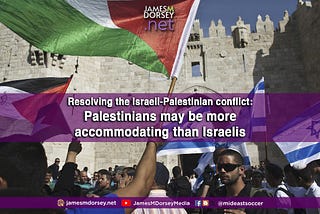 Resolving the Israeli-Palestinian conflict: Palestinians may be more accommodating than Israelis.