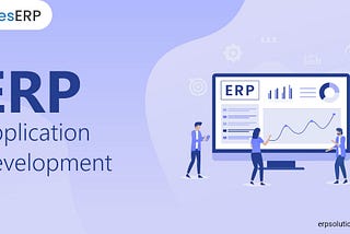 ERP App Development Challenges and Our Proposed Solutions