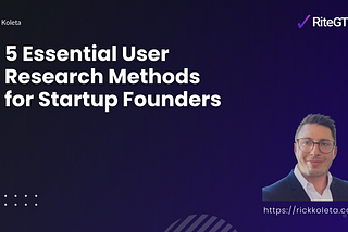 5 Essential User Research Methods for Startup Founders