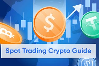 Spot Trading Crypto: A Comprehensive Guide