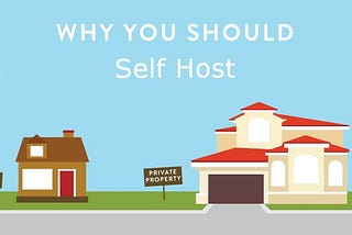 Why you should self-host?