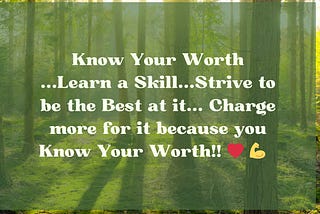 Know Your Worth…