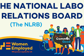 For the Common Good: The National Labor Relations Board (NLRB)