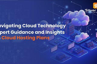 Expert Guidance and Insights on cloud Hosting Plans