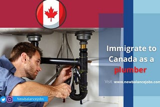 Immigrate to Canada as a plumber (Complete Guide)