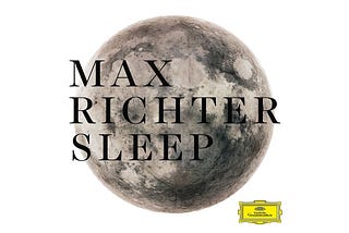 “SLEEP” by Max Richter, turns 10 today. Here’s why it’s become a part of who I am.