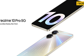 [realme] Lancement officiel du 10 Pro et 10 Pro+]