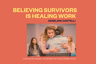Believing Survivors is Healing Work