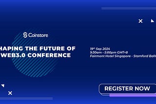 Coinstore to Make a Splash at Singapore Token2049 with Exclusive Shaping the Future of Web3 Side…