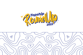 How We Built The Topship Round Up