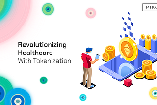 Revolutionizing Healthcare with Tokenization