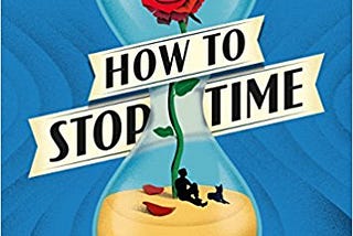 How To Stop Time? Escape into a Matt Haig Novel