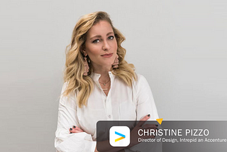 Experience at Scale with Christine Pizzo, Director of Design at Intrepid, an Accenture Studio