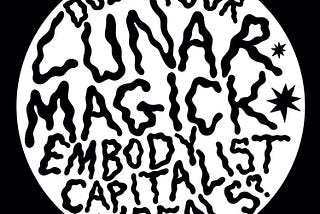 Does your Lunar Magick embody capitalist ideals?