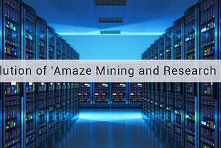 Evolution of ‘Amaze Mining and Research Ltd’