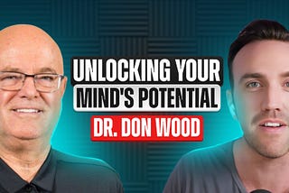 Dr. Don Wood — CEO at Inspired Performance Institute | Unlocking Your Mind’s Potential