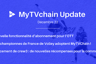 MyTVchain Update — Déc. 22 (FR)