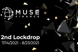 2nd Lockdrop to Start — Further Opportunity to Receive Muse Finance Tokens