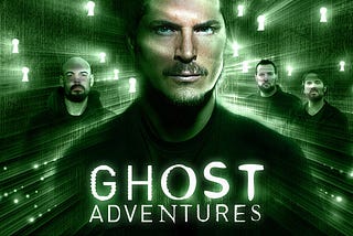 Don’t Even Breathe Around Me When Ghost Adventures Comes Back