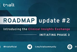 Triall Roadmap Update: Introducing the Clinical Insights Exchange