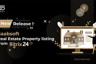SAABSOFT Unveils Latest Property Listing Update in Bitrix24 CRM