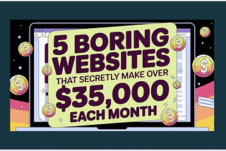 boring websites making money