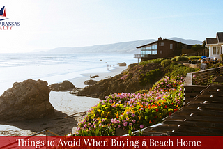 Things to Avoid When Buying a Beach Home