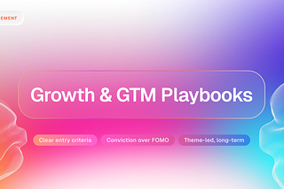 Growth & GTM Playbooks