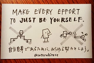 Make every effort to just be yourself