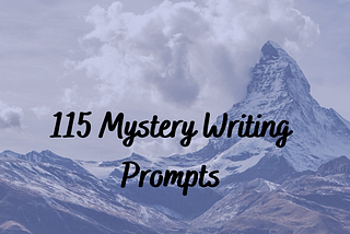 115 Mystery Writing Prompts