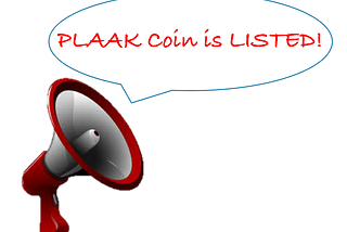 Our PLAAK Coin is LISTED on the Exchange!