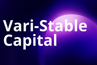 Welcome to Vari-Stable Capital (🔮,🔮)