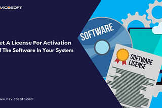 Get a license for activation of the software in your system