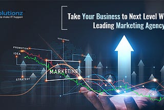 Take Your Business to Next Level With India’s Leading Marketing Agency