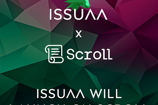 ISSUAA will launch on Scroll