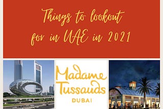 6 Things To Look Out For In UAE In 2021