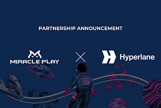 Partnership Announcement : Expanding the Future of Web3 Gaming — Miracle Play Partners with…