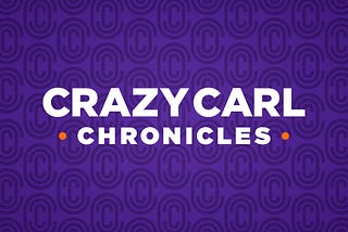 Crazy Carl Chronicles — Volume 1