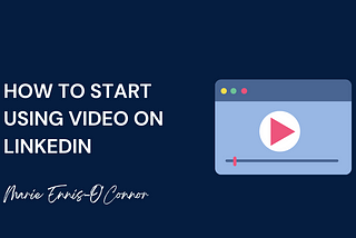 Getting Started with LinkedIn Video