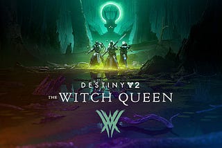 Worth The Wait; Destiny 2: The Witch Queen