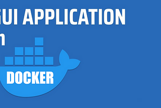 How to run GUI Software in Docker